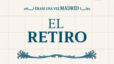 Érase una vez Madrid: El Retiro (capítulo 3)