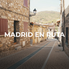 Enamorados de Madrid: en ruta