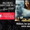 Madrid Misterioso: medium, los que caminan entre mundos 08.11.2025