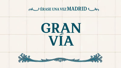 Érase una vez Madrid: Gran Vía (capítulo 7)
