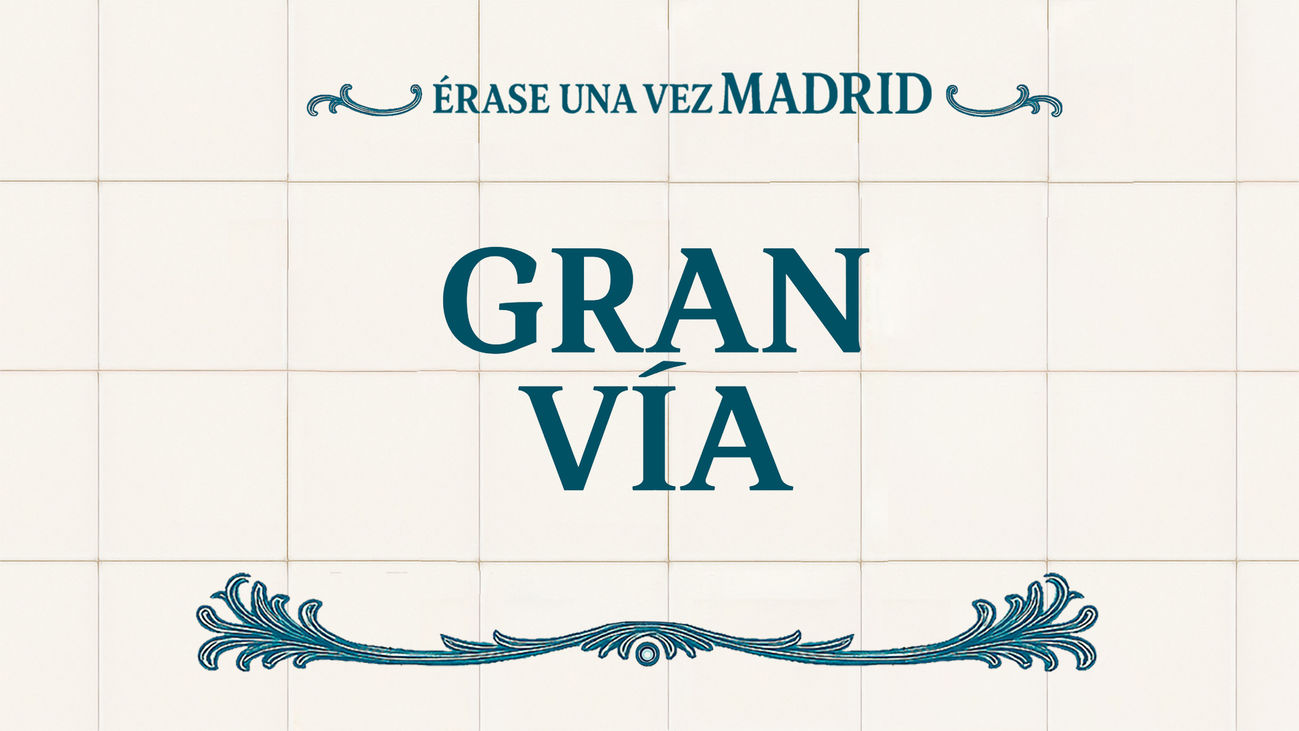 Érase una vez Madrid: Gran Vía