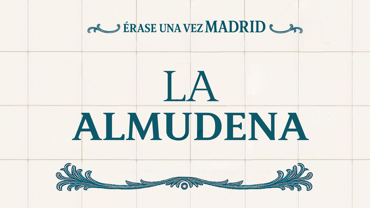 Érase una vez Madrid: La Almudena (capítulo 6)