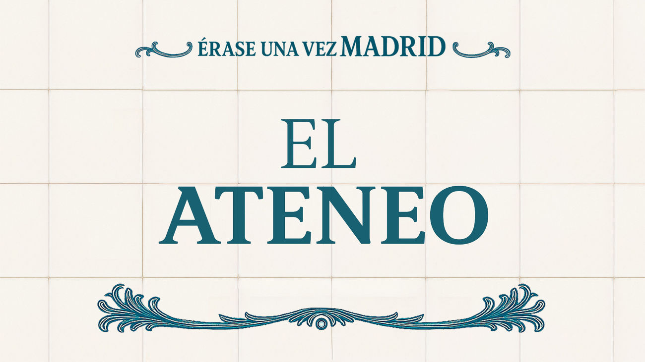 Érase una vez Madrid: el Ateneo (capítulo 9)