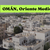 ¡Omán! Tradición y modernidad en un país hospitalario de Oriente Medio