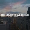 Enamorados de Madrid: De Madrid al cielo
