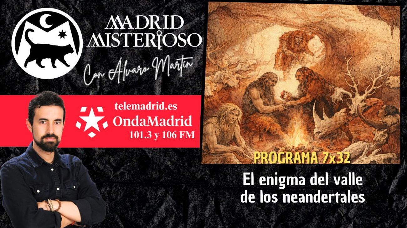 Madrid Misterioso: El enigma del valle de los neandertales 11.04.2026