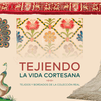 La Galería de las Colecciones Reales expone 'Tejiendo la vida cortesana'