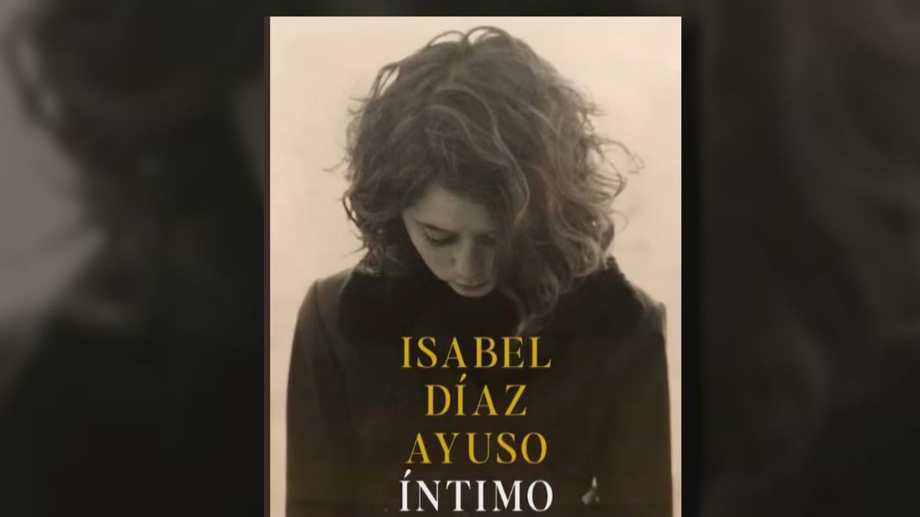Ayuso publicará el 2 de diciembre 'Íntimo', su libro autobiográfico